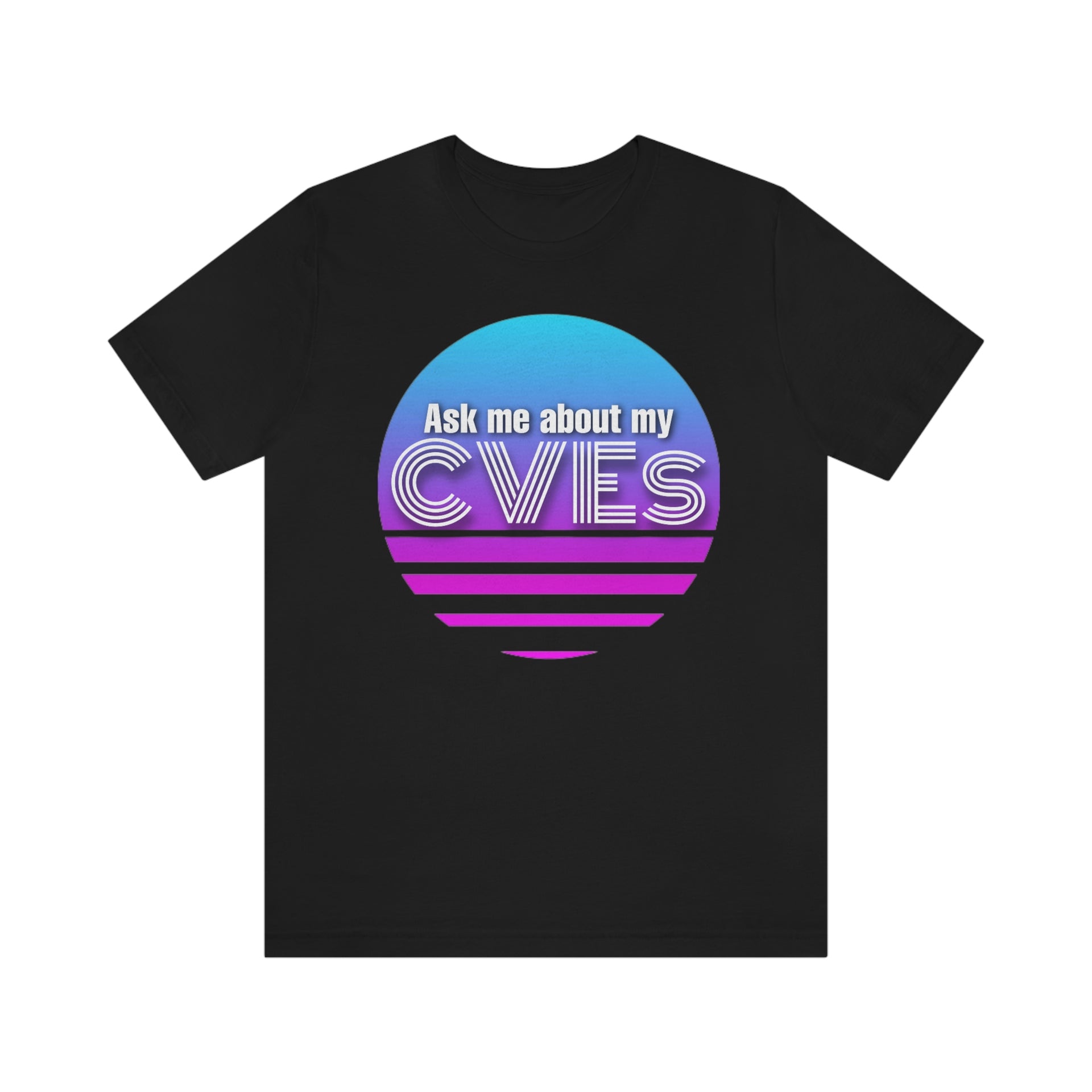 Ask about my CVEs Unisex Tee