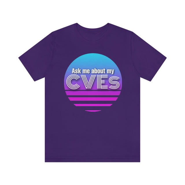 Ask about my CVEs Unisex Tee