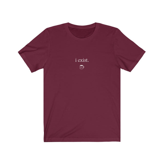 i exist (More Colors! Unisex Jersey Tee)