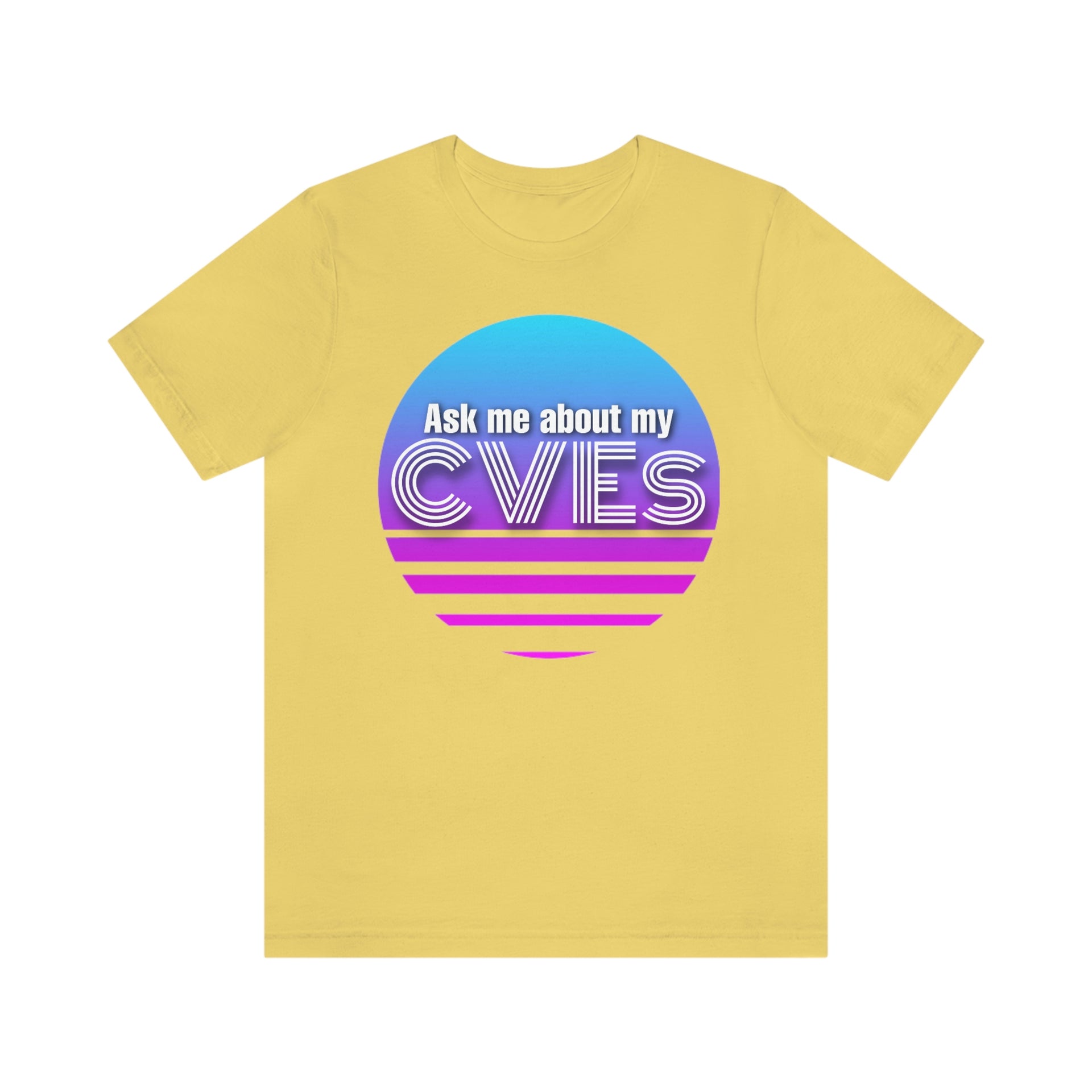 Ask about my CVEs Unisex Tee