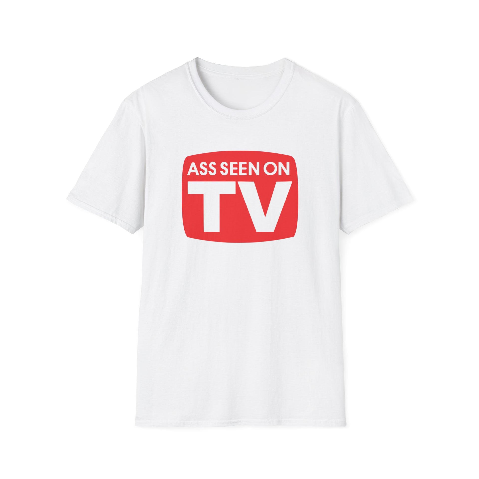 Ass Seen on TV Unisex Softstyle T-Shirt